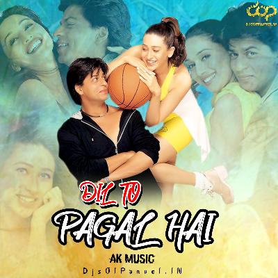 Dil To Pagal Hai Remix (UT) – AK Music